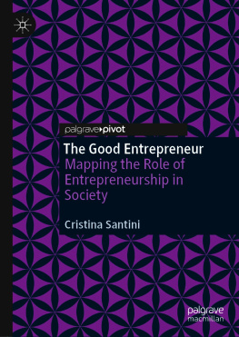 Cristina Santini - The Good Entrepreneur: Mapping the Role of Entrepreneurship in Society