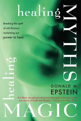 Donald M. Epstein Healing Myths, Healing Magic