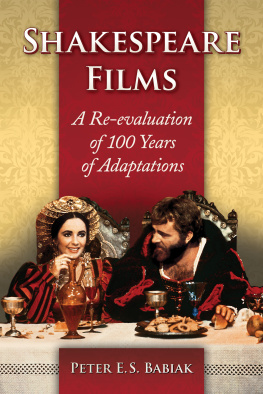 Peter E.S. Babiak Shakespeare Films: A Re-evaluation of 100 Years of Adaptations