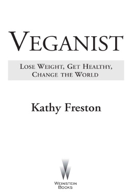 Kathy Freston Veganist: Lose Weight, Get Healthy, Change the World