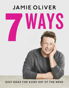 Jamie Oliver - 7 Ways: Easy Ideas for Every Day of the Week