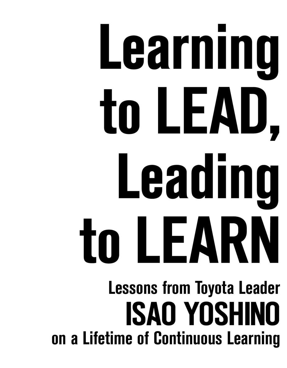 Praise for Learning to Lead Leading to Learn If leadership lean systems - photo 1