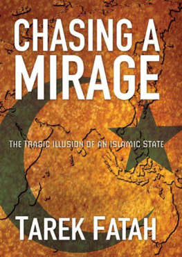 Tarek Fatah - Chasing a Mirage: The Tragic lllusion of an Islamic State