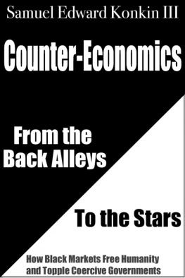 Samuel Edward Konkin III - Counter-Economics: From the Back Alleys to the Stars