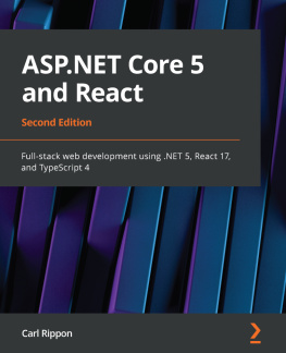 Carl Rippon - ASP.NET Core 5 and React: Full-stack web development using .NET 5, React 17, and TypeScript 4