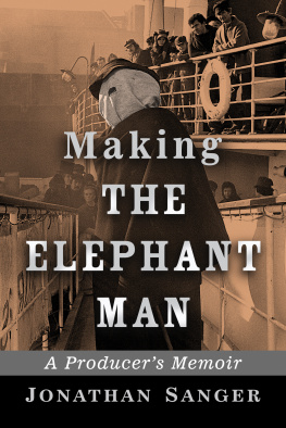 Sanger - Making the Elephant Man : A Producers Memoir