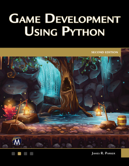 James R. Parker - Game Development Using Python: Second Edition