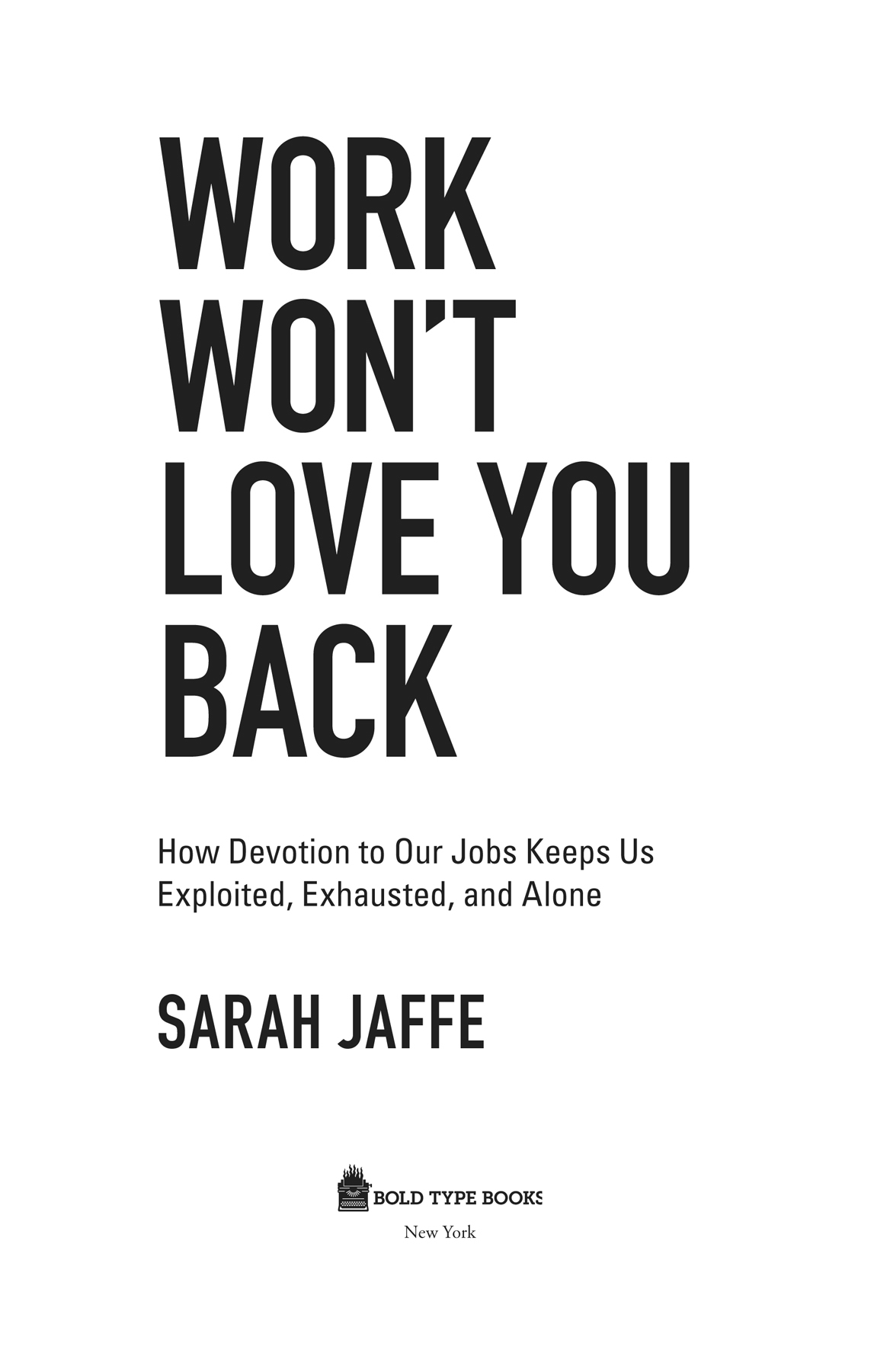 Copyright 2021 by Sarah Jaffe Cover design by Pete Garceau Cover copyright 2021 - photo 1