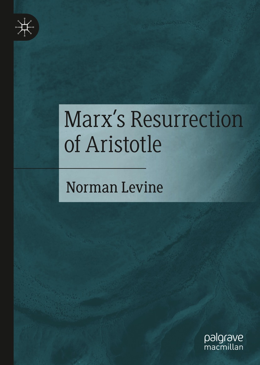 Book cover of Marxs Resurrection of Aristotle Norman Levine Marxs - photo 1