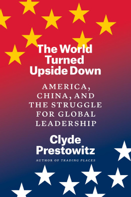 Clyde Prestowitz - The World Turned Upside Down