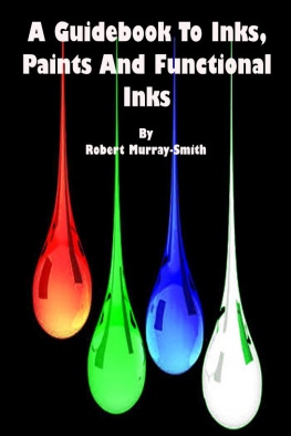 Robert Murray-Smith A Guidebook to Inks,Paints and Functional Inks