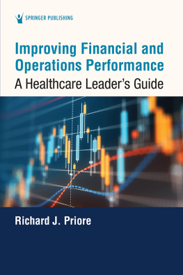 Priore Richard J. ScD MHA FACHE FACMPE Improving Financial and Operations Performance: A Healthcare Leaders Guide