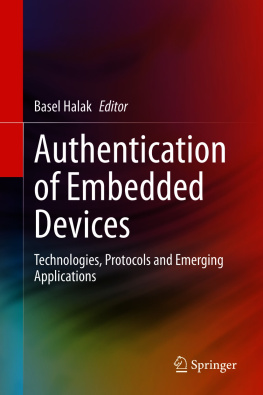 Basel Halak - Authentication of Embedded Devices: Technologies, Protocols and Emerging Applications