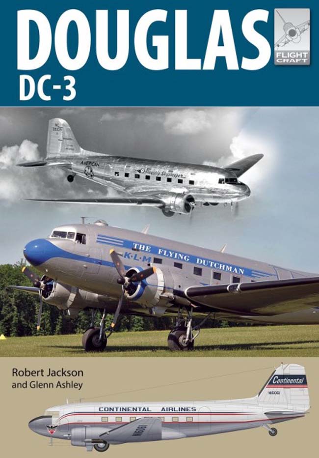 F LIGHT C RAFT 21 DOUGLAS DC-3 Robert Jackson First published in Great - photo 1