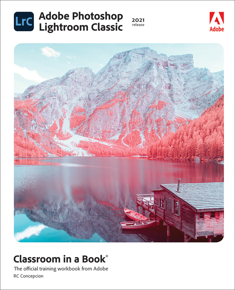 Adobe Photoshop Lightroom Classic Classroom in a Book 2021 release The official - photo 2