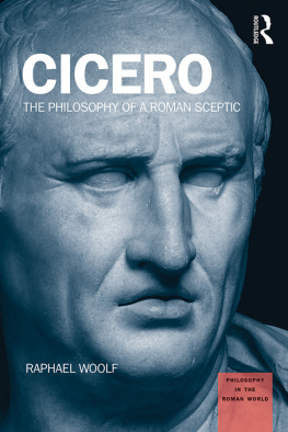 Raphael Woolf - Cicero: The Philosophy of a Roman Sceptic