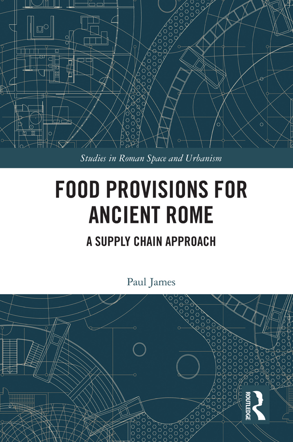 Food Provisions for Ancient Rome This book defines the processes used for - photo 1