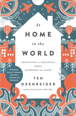 Tsh Oxenreider - At Home in the World: Reflections on Belonging While Wandering the Globe