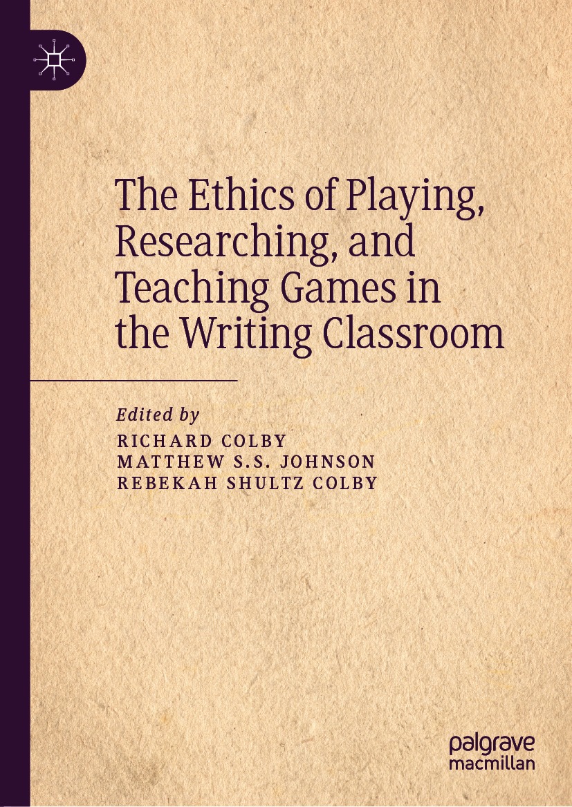 Book cover of The Ethics of Playing Researching and Teaching Games in the - photo 1