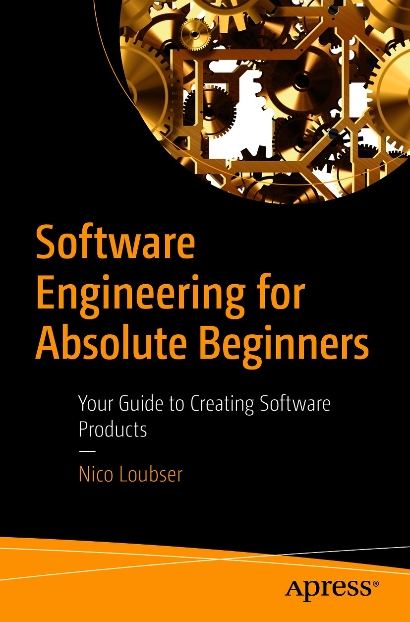 Book cover of Software Engineering for Absolute Beginners Nico Loubser - photo 1