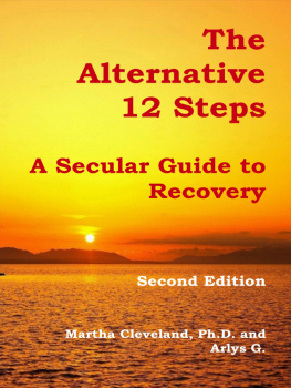 Martha Cleveland - The Alternative 12 Steps: A Secular Guide to Recovery
