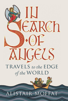 Alistair Moffat - In Search of Angels: Travels to the Edge of the World