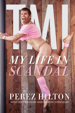 Perez Hilton TMI: My Life in Scandal