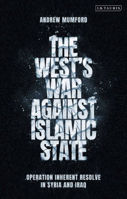 Andrew Mumford - The West’s War Against Islamic State: Operation Inherent Resolve in Syria and Iraq