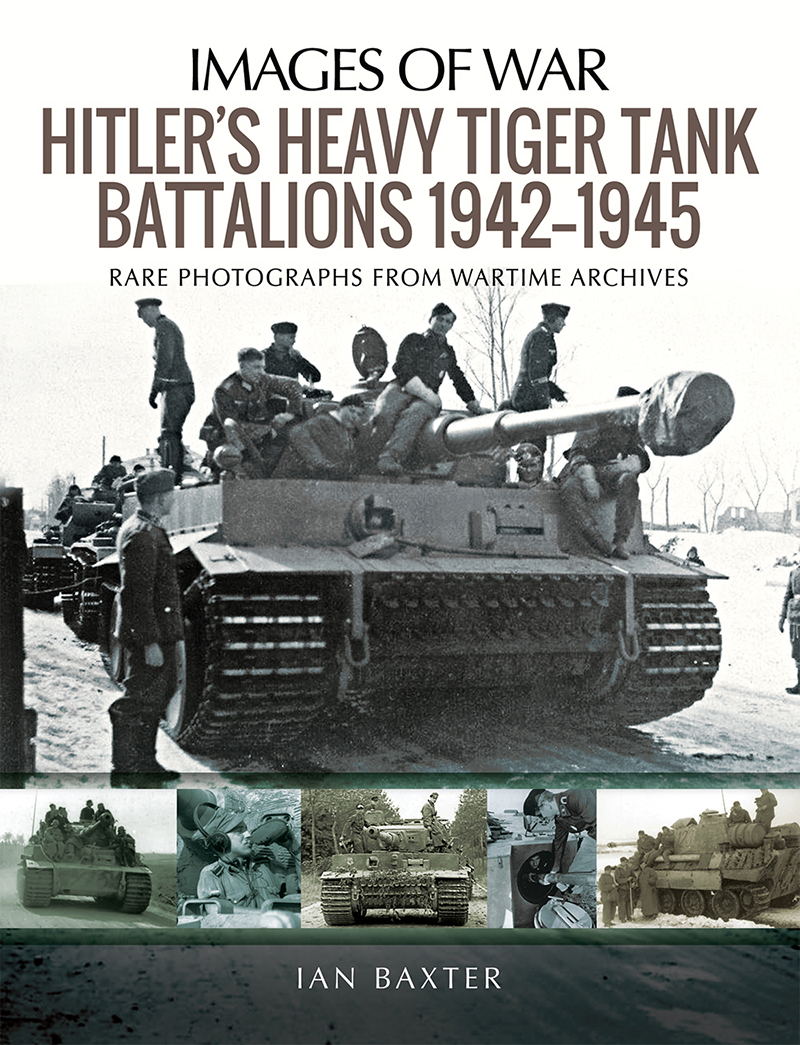 Hitlers Heavy Tiger Tank Battalions 1942-1945 - image 1