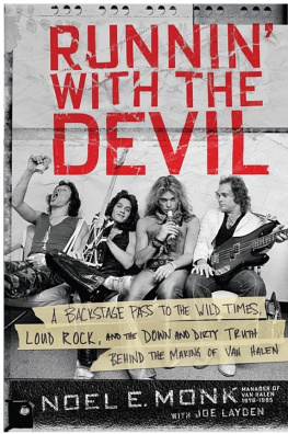 Noel E. Monk - Runnin With the Devil: A Backstage Pass to the Wild Times, Loud Rock, and the Down and Dirty Truth Behind the Making of Van Halen