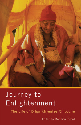 Matthieu Ricard - Journey to Enlightenment: The Life of Dilgo Khyentse Rinpoche