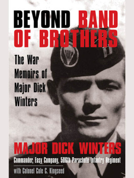 Dick Winters - Beyond Band of Brothers: The War Memoirs of Major Dick Winters