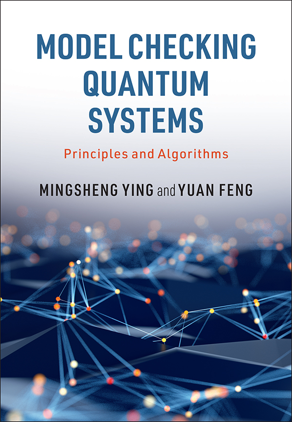 MODEL CHECKING QUANTUM SYSTEMS Model checking is one of the most successful - photo 1