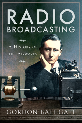 Bathgate Gordon - Radio Broadcasting: A History of the Airwaves
