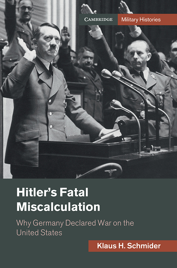 Contents Hitler s Fatal Miscalculation Hitler s decision to declare war on - photo 1