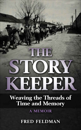 Fred Feldman The Story Keeper: Weaving the Threads of Time and Memory, A Memoir