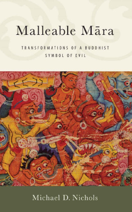 Michael D. Nichols - Malleable Māra: Transformations of a Buddhist Symbol of Evil