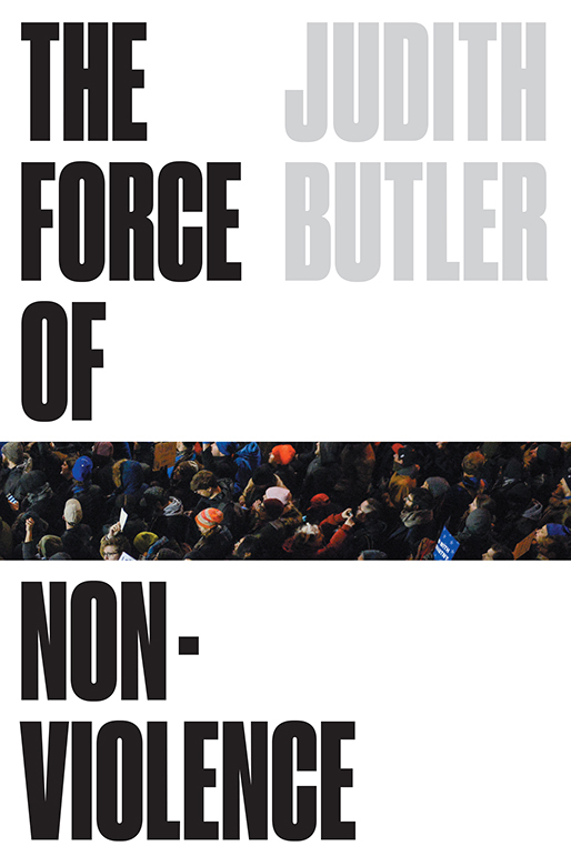 The Force of Nonviolence An Ethico-Political Bind - image 1