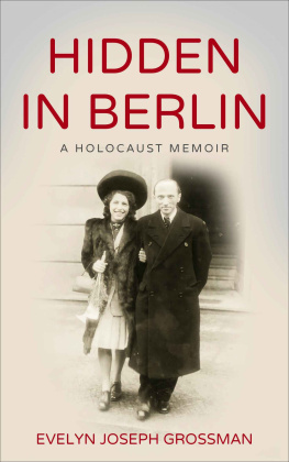 Evelyn Joseph Grossman - Hidden in Berlin: A Holocaust Memoir