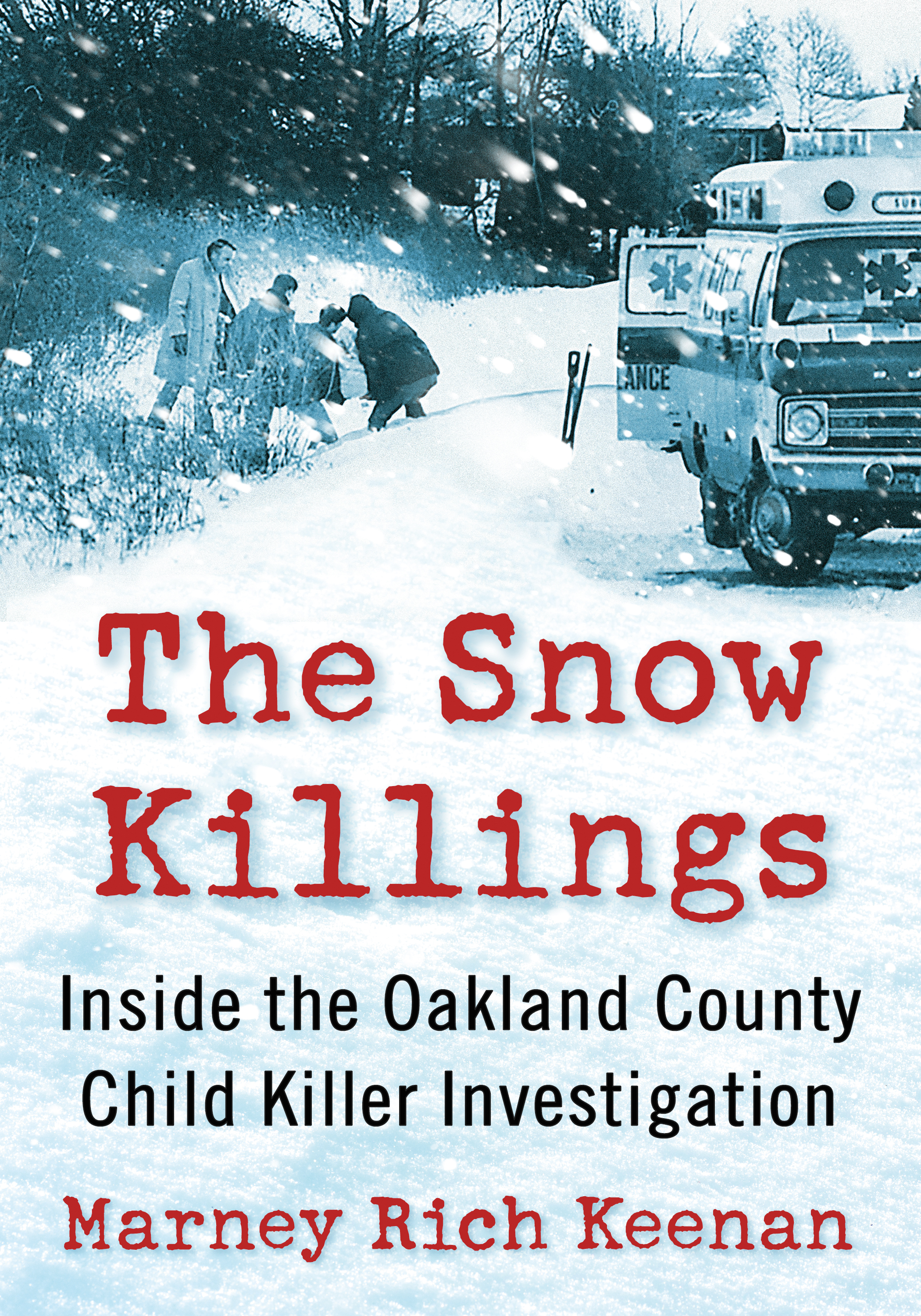 The Snow Killings Inside the Oakland County Child Killer Investigation - image 1