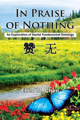 Ellen M. Chen - In Praise of Nothing: An Exploration of Daoist Fundamental Ontology