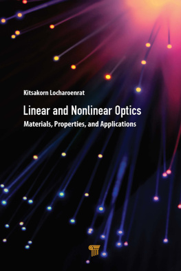 Kitsakorn Locharoenrat Linear and Nonlinear Optics; Materials, Properties, and Applications