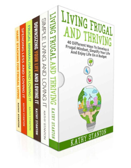 Kathy Stanton - Stop Spending And Start Saving: 6 Manuscripts: Learn Proven Strategies To Cut Back Your Expenses And Live A Frugal Life