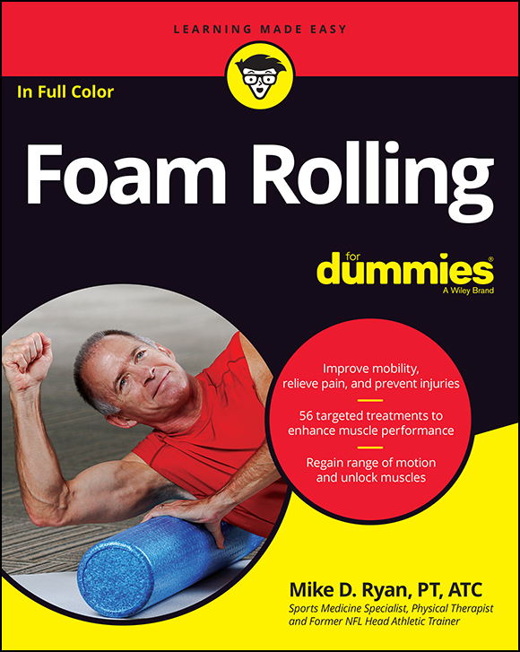 Foam Rolling For Dummies Published by John Wiley Sons Inc 111 River - photo 1