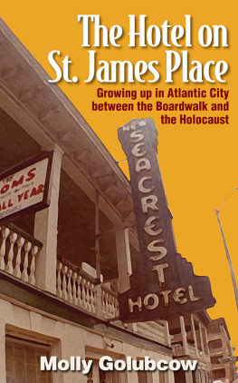 Molly Golubcow - The Hotel on St. James Place: Growing up in Atlantic City between the Boardwalk and the Holocaust