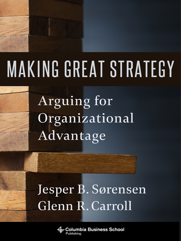 Making Great Strategy Making Great Strategy Arguing for Organizational - photo 1