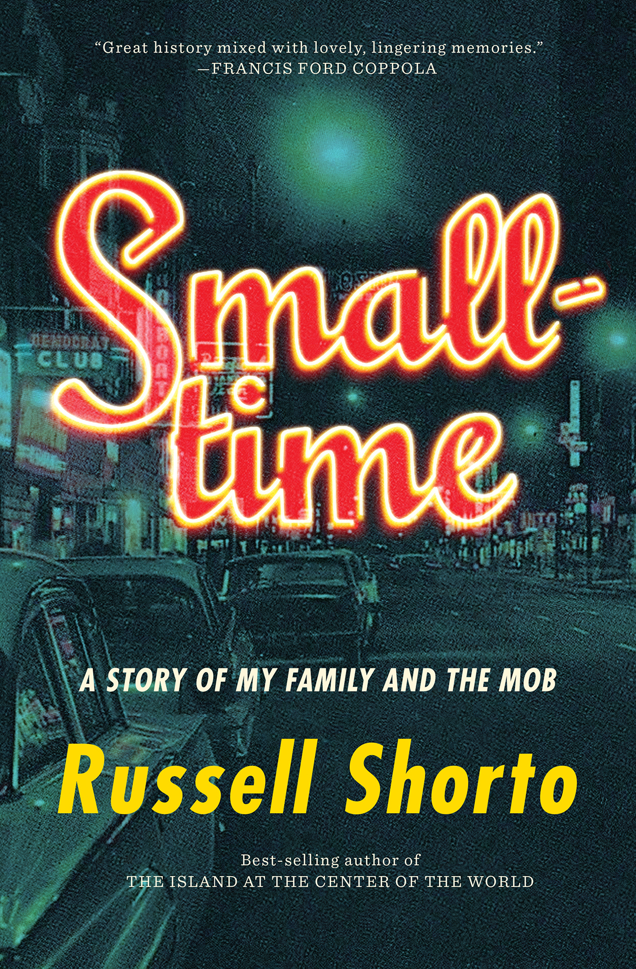 Smalltime A STORY OF MY FAMILY AND THE MOB Russell Shorto This is for all - photo 1