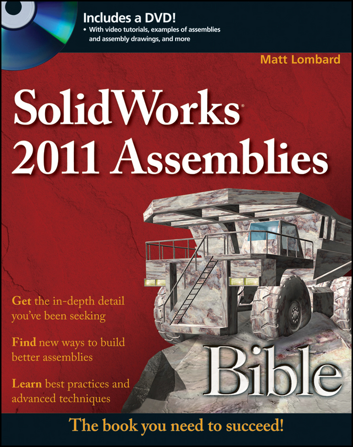 SolidWorks 2011 Assemblies Bible Matt Lombard SolidWorks 2011 Assemblies - photo 1