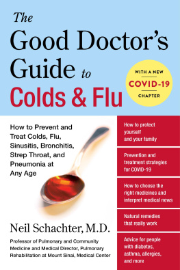 Neil Schachter The Good Doctors Guide to Colds and Flu [Updated Edition]: How to Prevent and Treat Colds, Flu, Sinusitis, Bronchitis, Strep Throat, and Pneumonia at Any Age