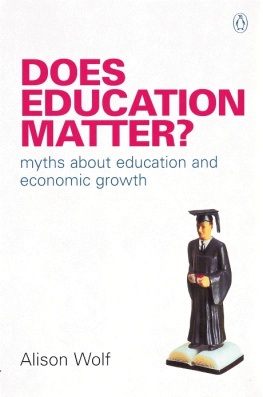 Alison Wolf - Does Education Matter?: Myths About Education and Economic Growth